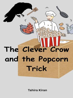 cover image of The Clever Crow and the Popcorn Trick